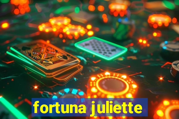 fortuna juliette